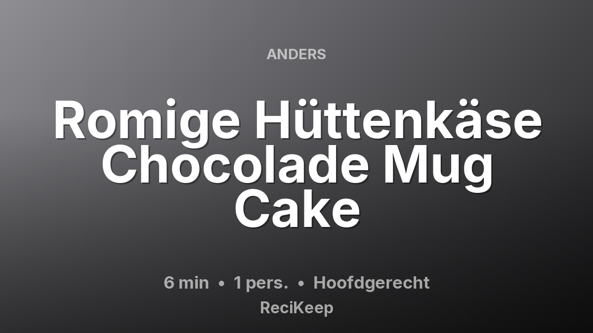 Receptkaart Romige Hüttenkäse Chocolade Mug Cake – Hoofdgerecht
