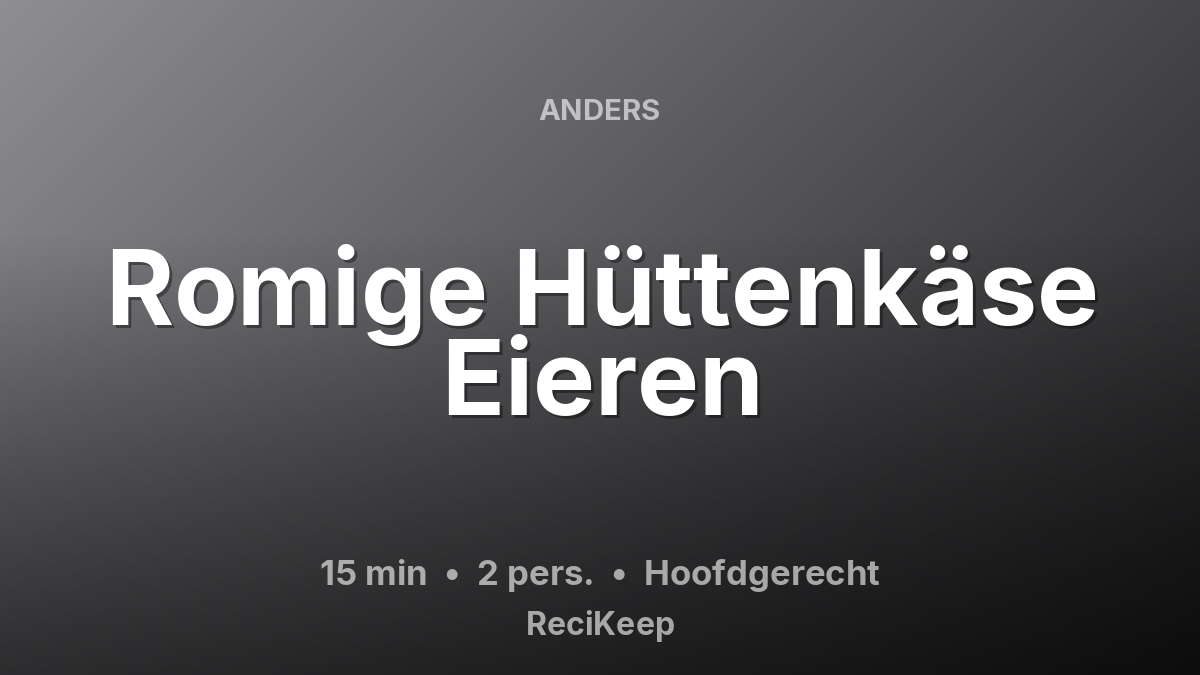 Receptkaart Romige Hüttenkäse Eieren – Hoofdgerecht
