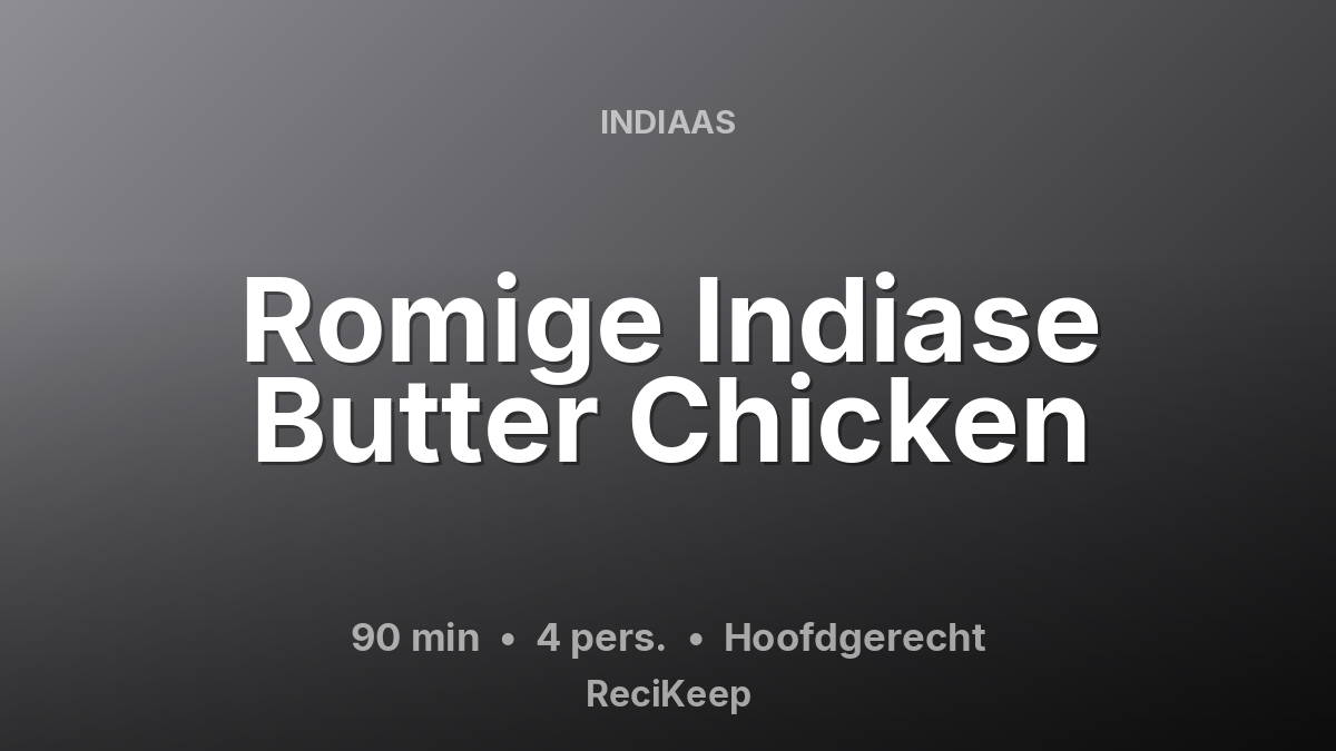 Receptkaart Romige Indiase Butter Chicken – Hoofdgerecht