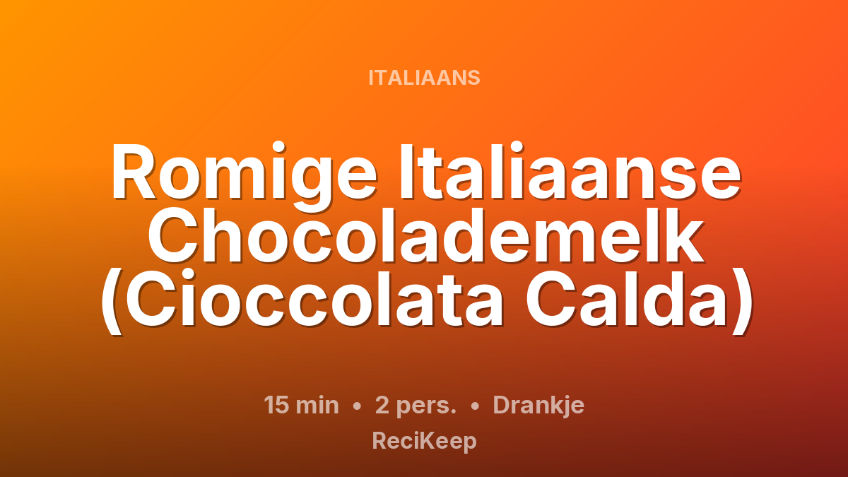 Receptkaart Romige Italiaanse Chocolademelk (Cioccolata Calda) – Drankje