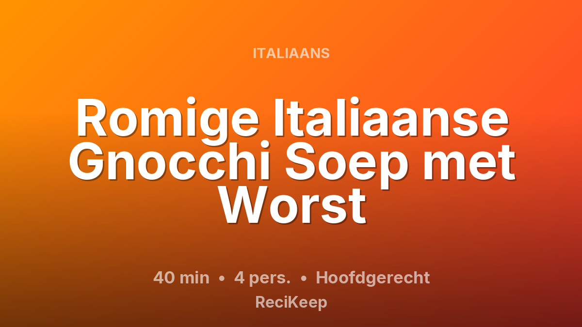 Receptkaart Romige Italiaanse Gnocchi Soep met Worst – Hoofdgerecht