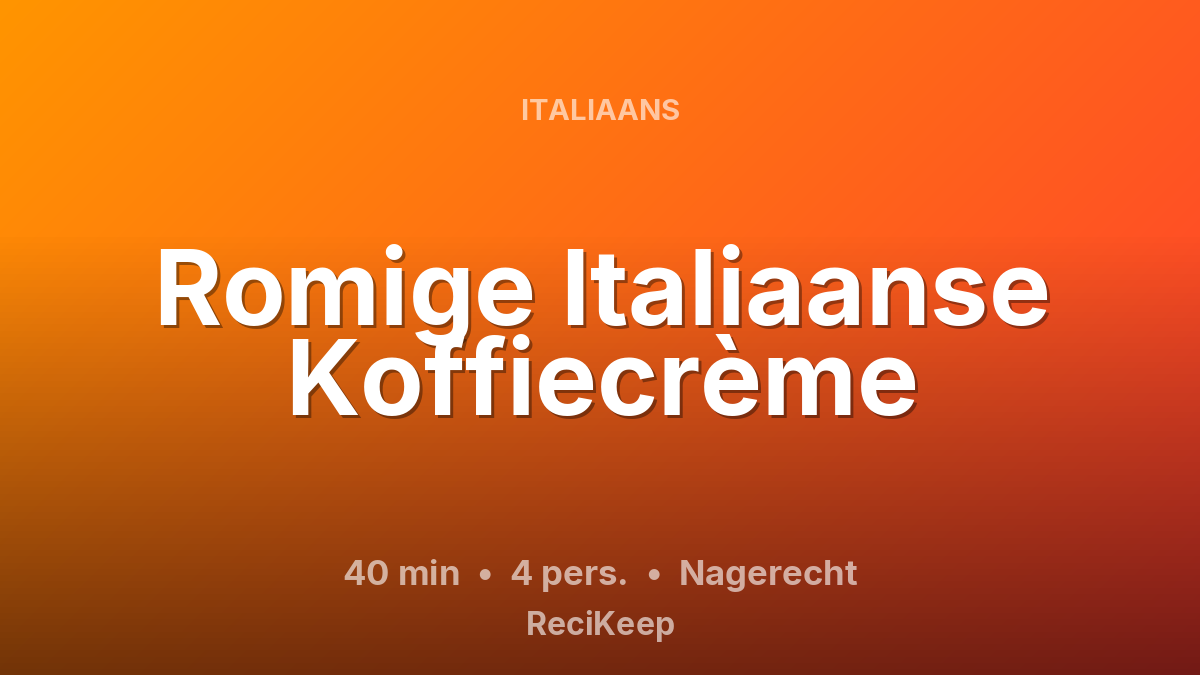 Receptkaart Romige Italiaanse Koffiecrème – Nagerecht