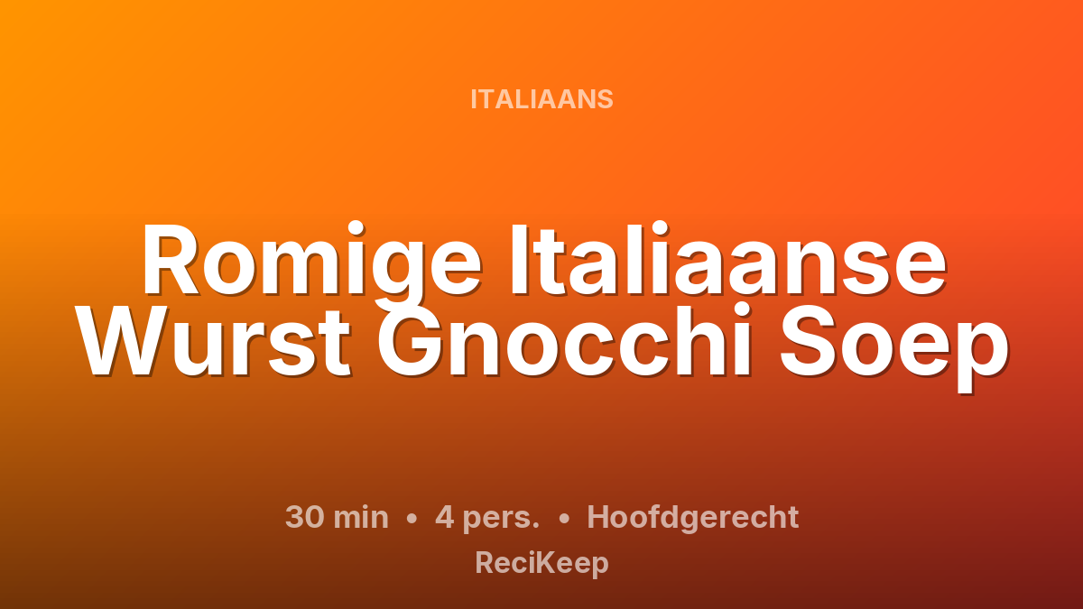 Receptkaart Romige Italiaanse Wurst Gnocchi Soep – Hoofdgerecht