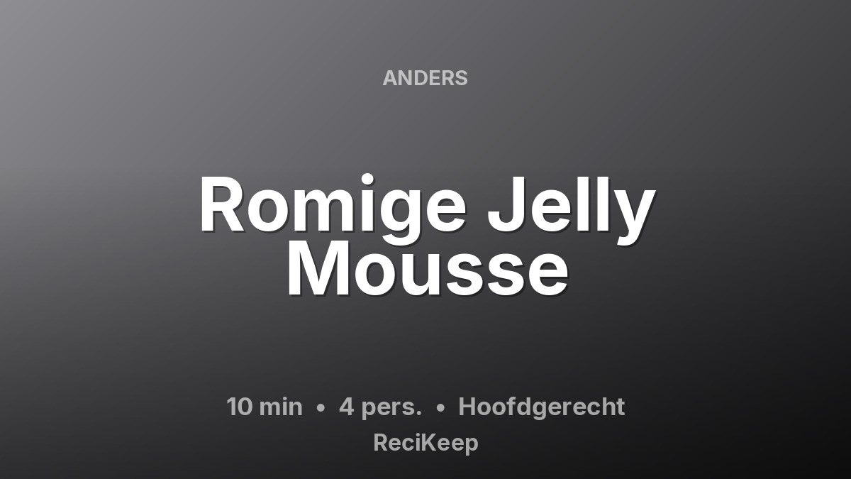 Receptkaart Romige Jelly Mousse – Hoofdgerecht
