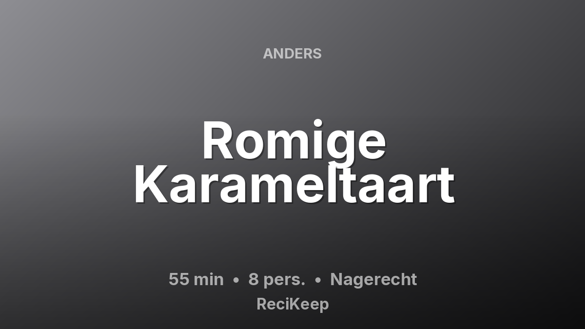 Receptkaart Romige Karameltaart – Nagerecht