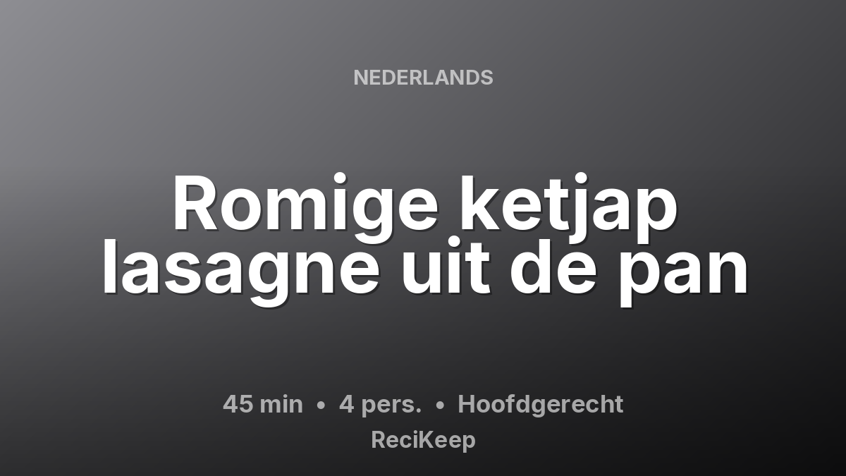 Receptkaart Romige ketjap lasagne uit de pan – Hoofdgerecht