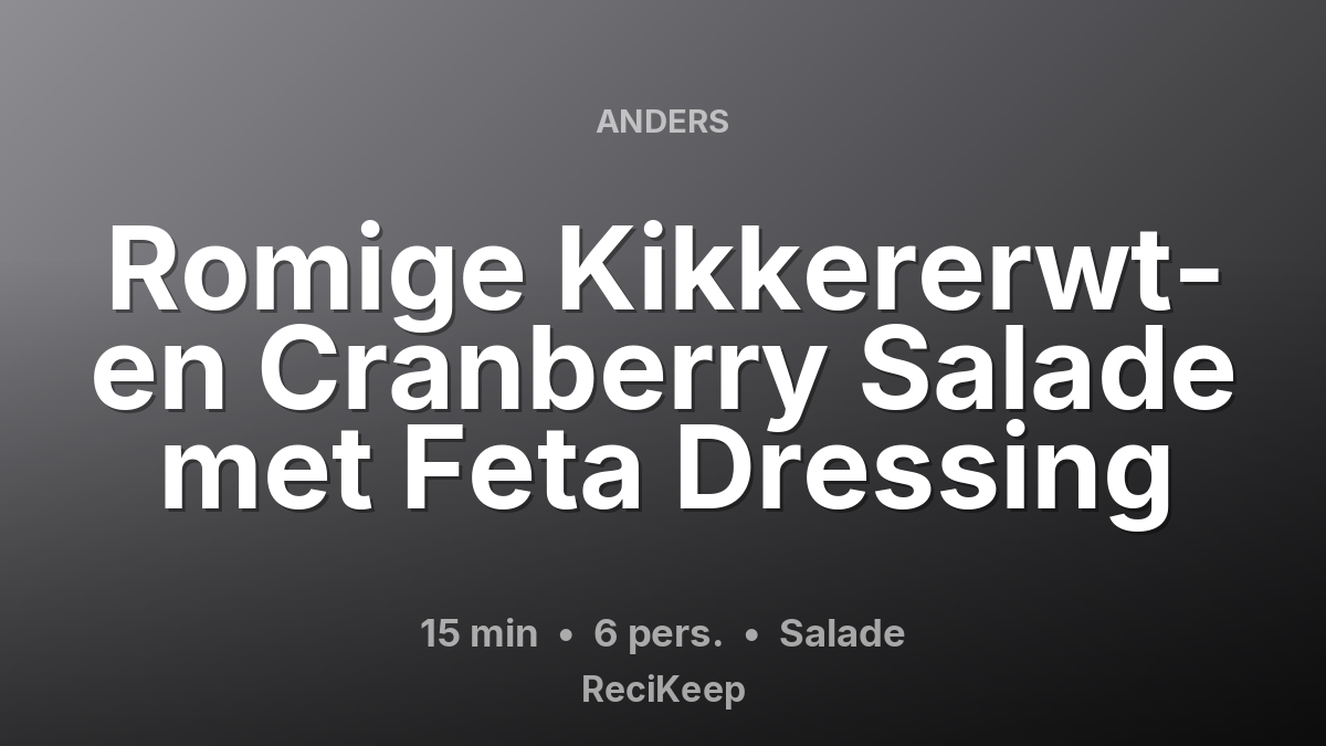 Receptkaart Romige Kikkererwt- en Cranberry Salade met Feta Dressing – Salade