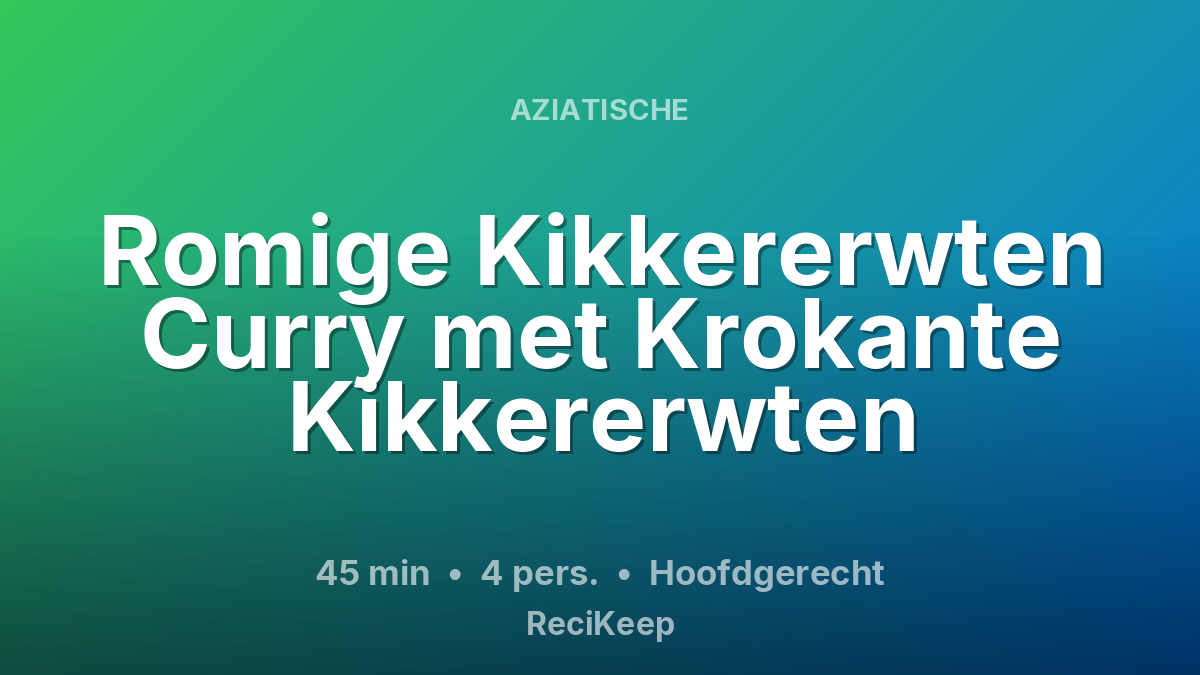 Receptkaart Romige Kikkererwten Curry met Krokante Kikkererwten – Hoofdgerecht