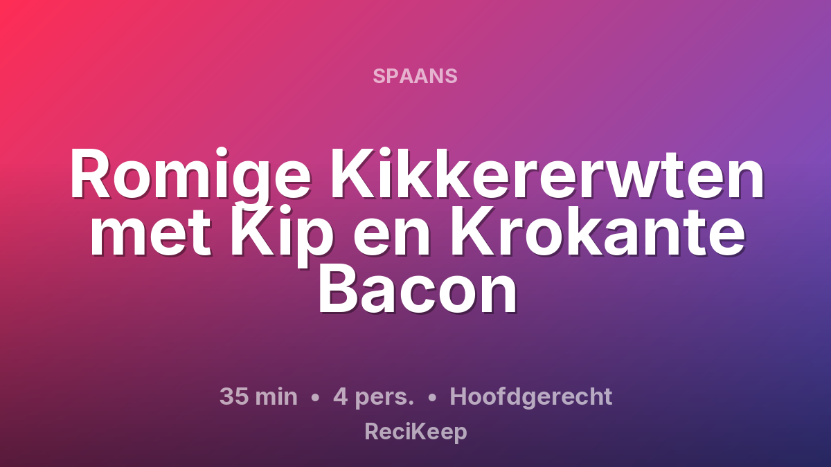 Receptkaart Romige Kikkererwten met Kip en Krokante Bacon – Hoofdgerecht