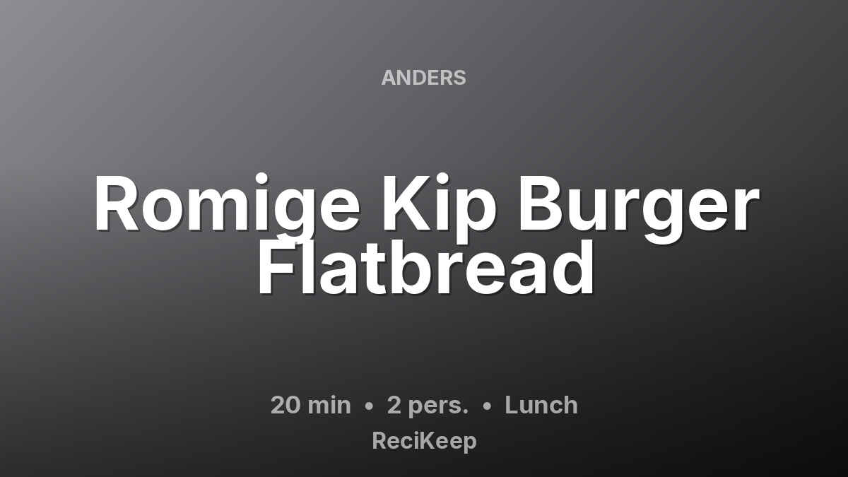 Receptkaart Romige Kip Burger Flatbread – Lunch