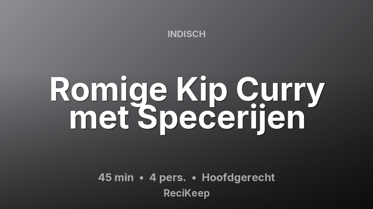 Receptkaart Romige Kip Curry met Specerijen – Hoofdgerecht