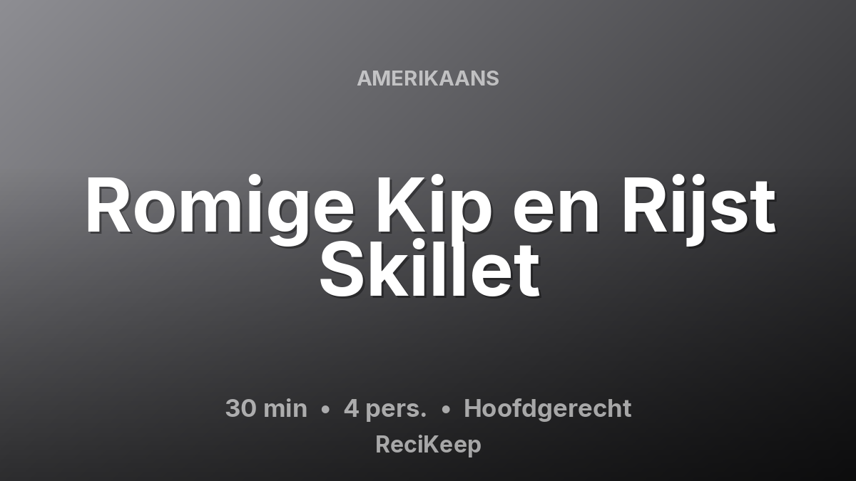 Receptkaart Romige Kip en Rijst Skillet – Hoofdgerecht
