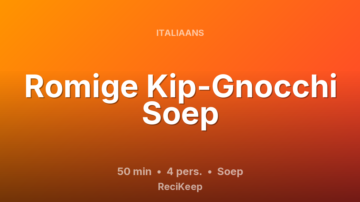 Receptkaart Romige Kip-Gnocchi Soep – Soep