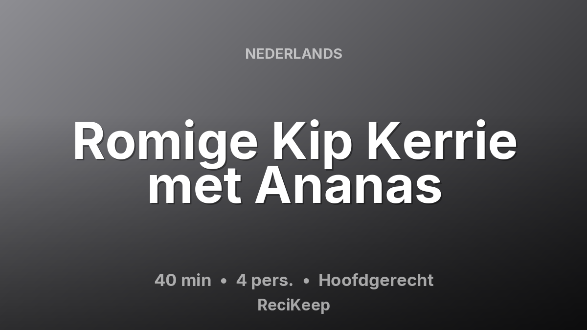 Receptkaart Romige Kip Kerrie met Ananas – Hoofdgerecht