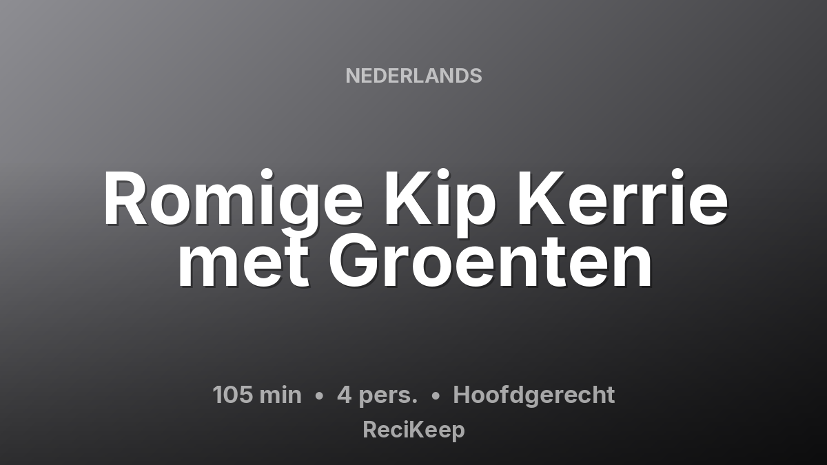 Receptkaart Romige Kip Kerrie met Groenten – Hoofdgerecht