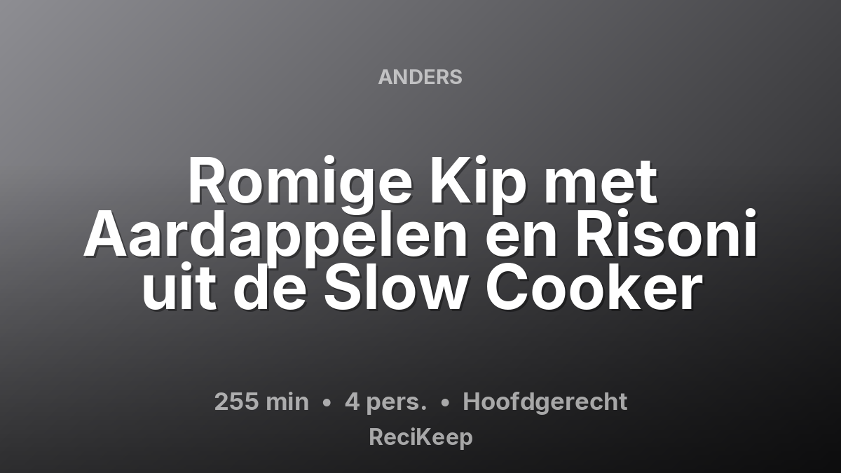 Receptkaart Romige Kip met Aardappelen en Risoni uit de Slow Cooker – Hoofdgerecht