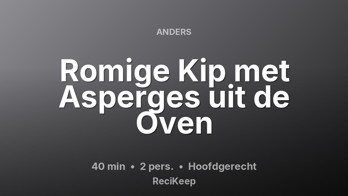 Receptkaart Romige Kip met Asperges uit de Oven – Hoofdgerecht