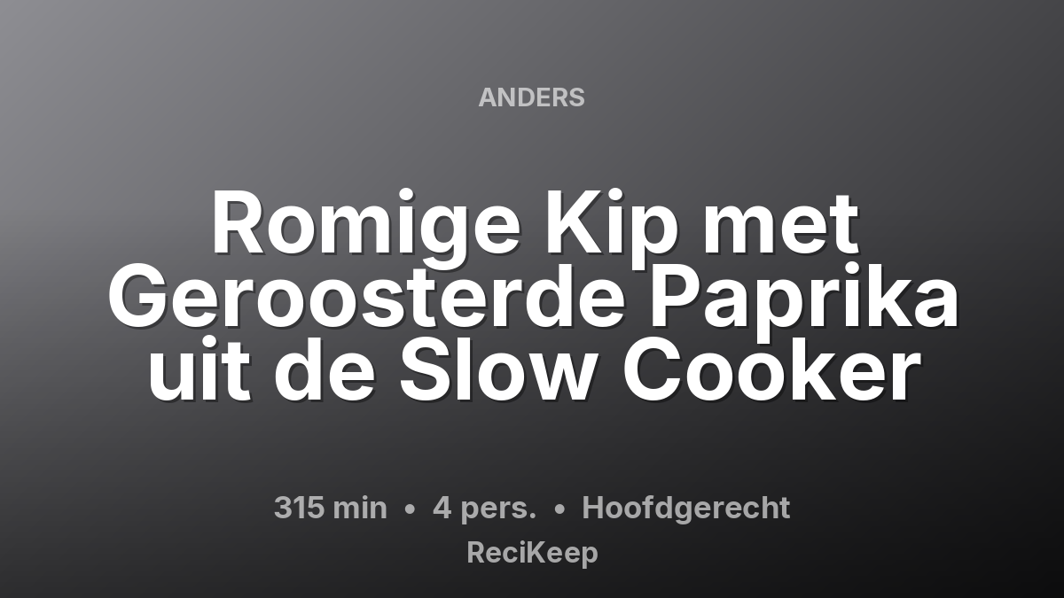 Receptkaart Romige Kip met Geroosterde Paprika uit de Slow Cooker – Hoofdgerecht
