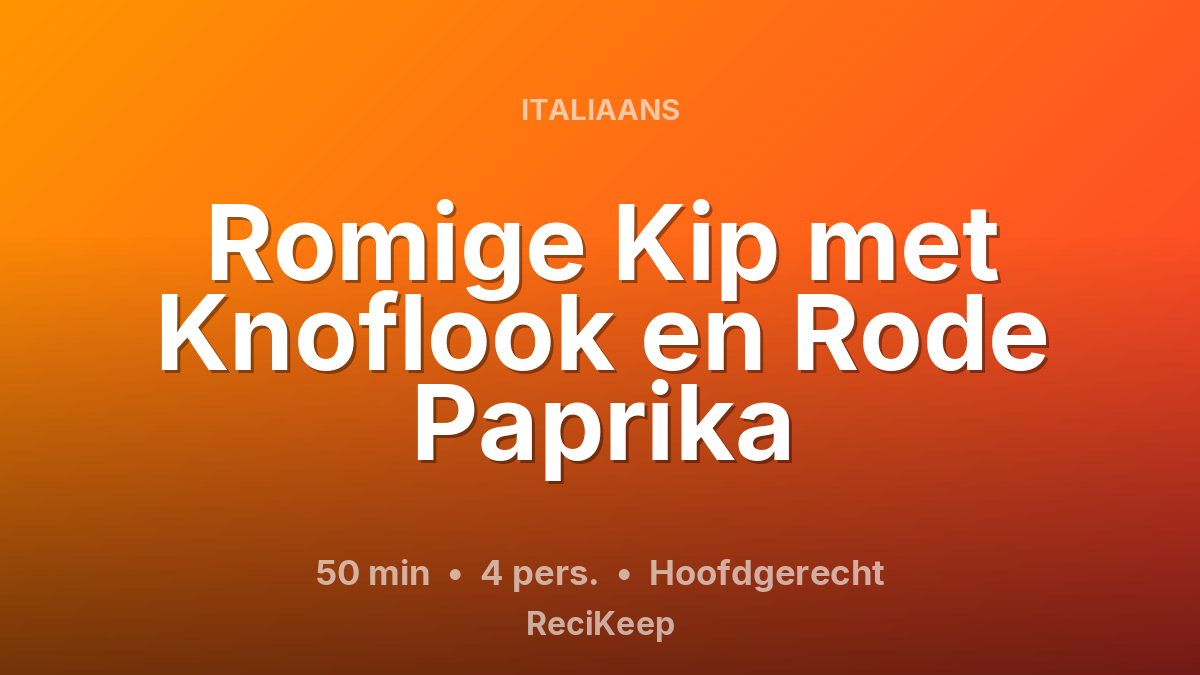 Receptkaart Romige Kip met Knoflook en Rode Paprika – Hoofdgerecht
