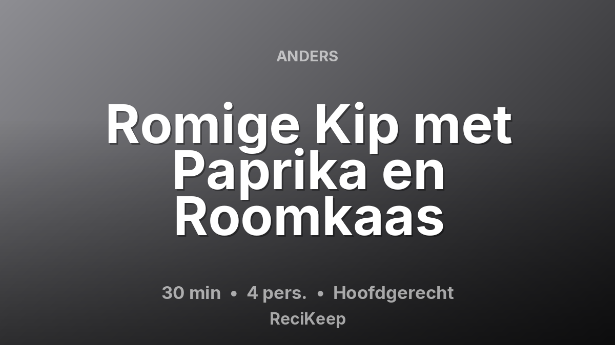 Receptkaart Romige Kip met Paprika en Roomkaas – Hoofdgerecht