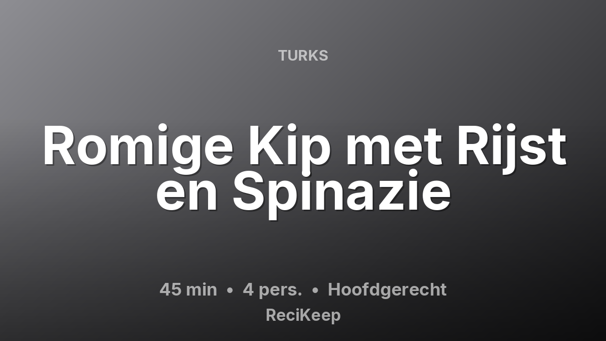 Receptkaart Romige Kip met Rijst en Spinazie – Hoofdgerecht