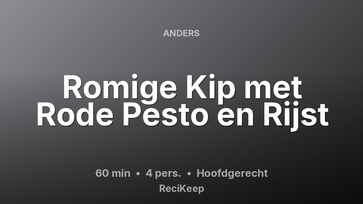 Receptkaart Romige Kip met Rode Pesto en Rijst – Hoofdgerecht