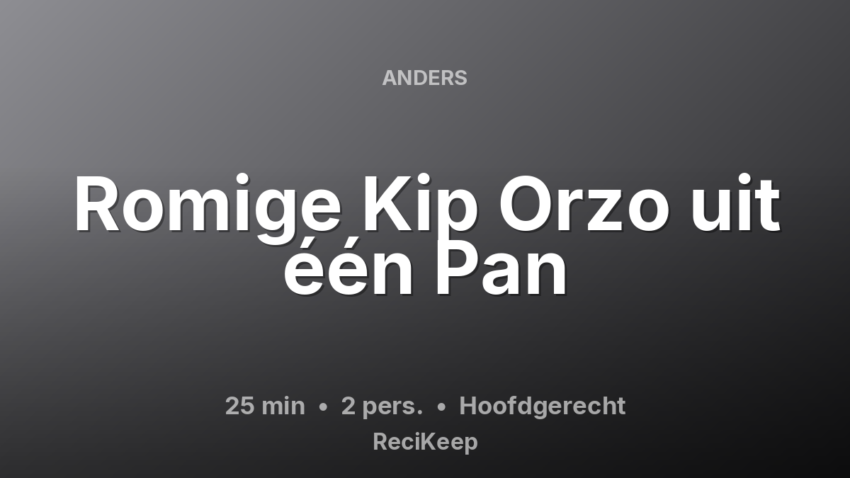 Receptkaart Romige Kip Orzo uit één Pan – Hoofdgerecht