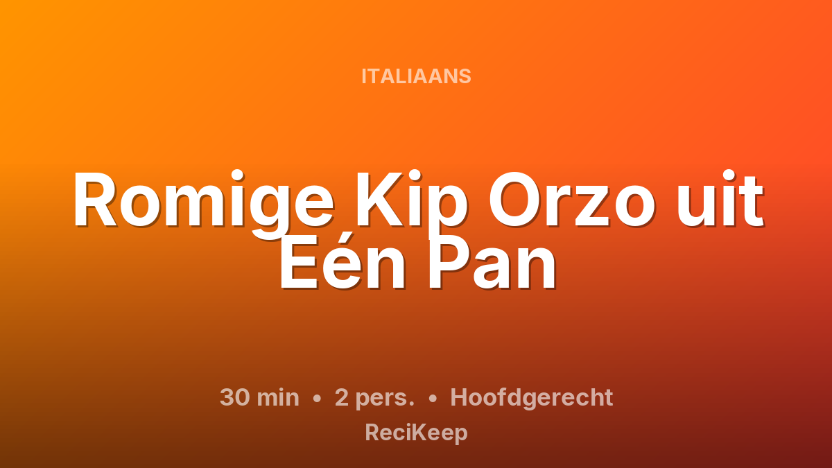 Receptkaart Romige Kip Orzo uit Eén Pan – Hoofdgerecht