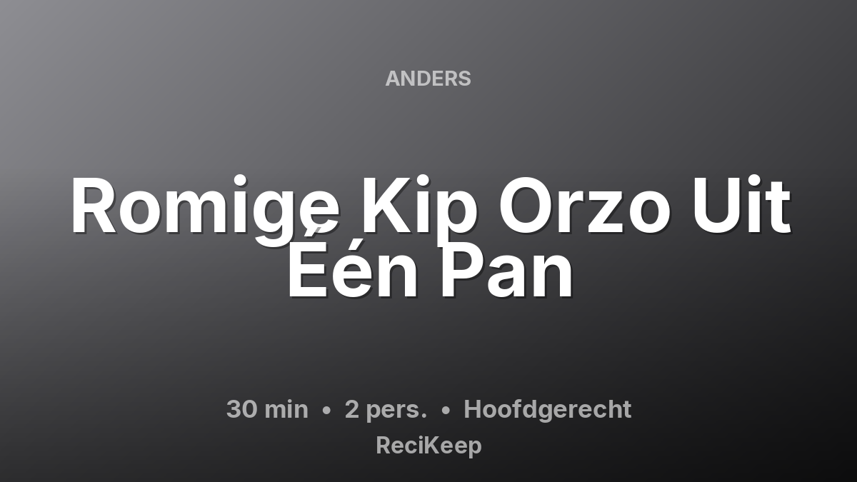 Receptkaart Romige Kip Orzo Uit Één Pan – Hoofdgerecht