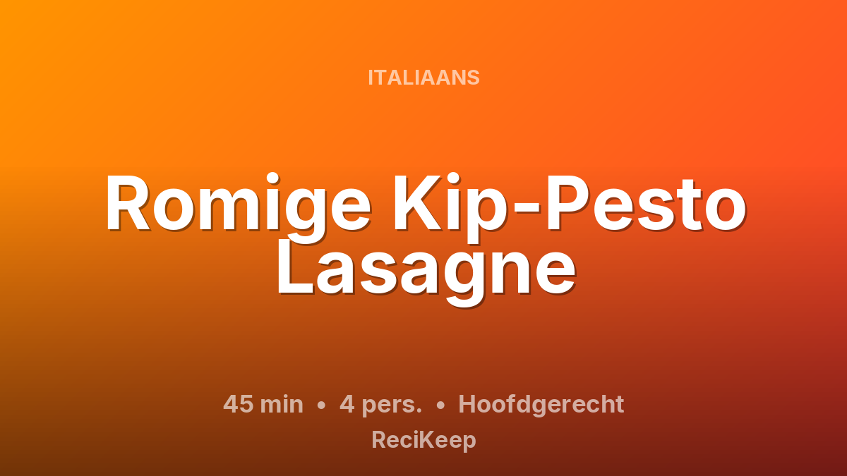 Receptkaart Romige Kip-Pesto Lasagne – Hoofdgerecht