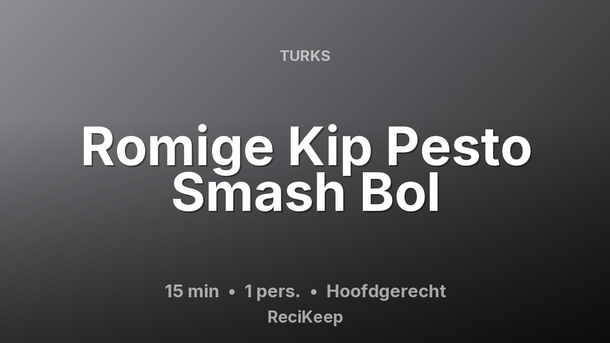 Receptkaart Romige Kip Pesto Smash Bol – Hoofdgerecht