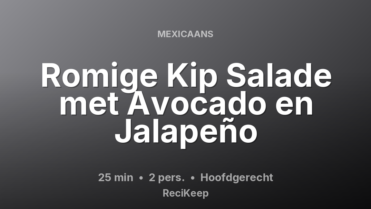 Receptkaart Romige Kip Salade met Avocado en Jalapeño – Hoofdgerecht