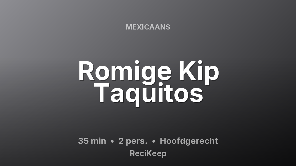 Receptkaart Romige Kip Taquitos – Hoofdgerecht