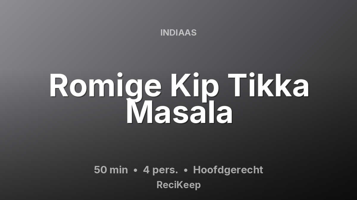Receptkaart Romige Kip Tikka Masala – Hoofdgerecht