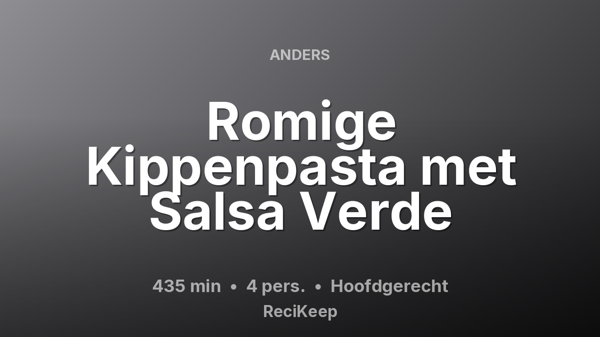 Receptkaart Romige Kippenpasta met Salsa Verde – Hoofdgerecht