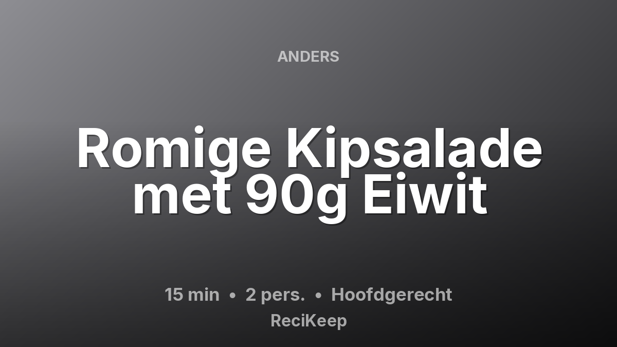 Receptkaart Romige Kipsalade met 90g Eiwit – Hoofdgerecht