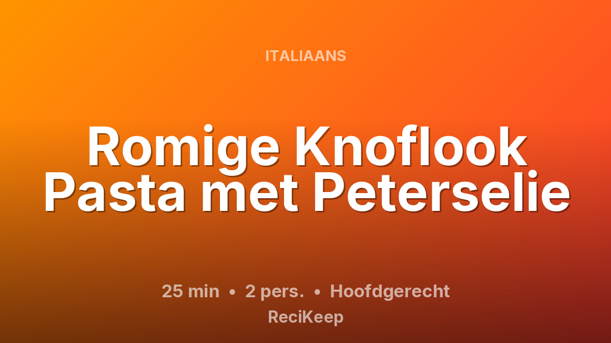 Receptkaart Romige Knoflook Pasta met Peterselie – Hoofdgerecht
