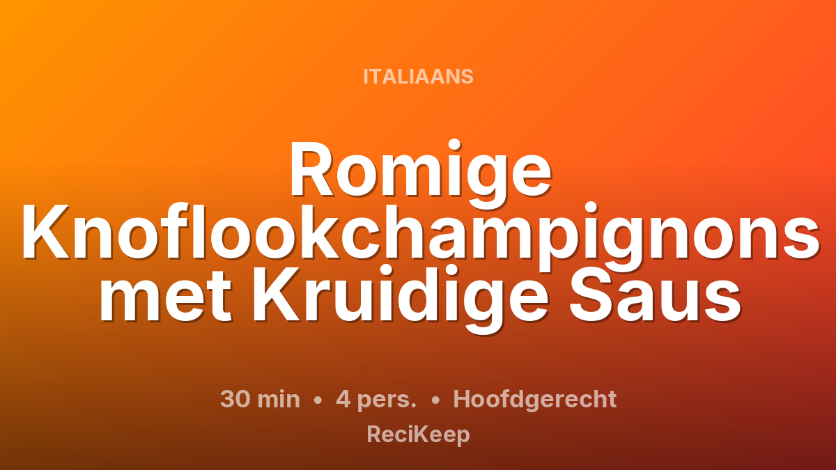 Receptkaart Romige Knoflookchampignons met Kruidige Saus – Hoofdgerecht