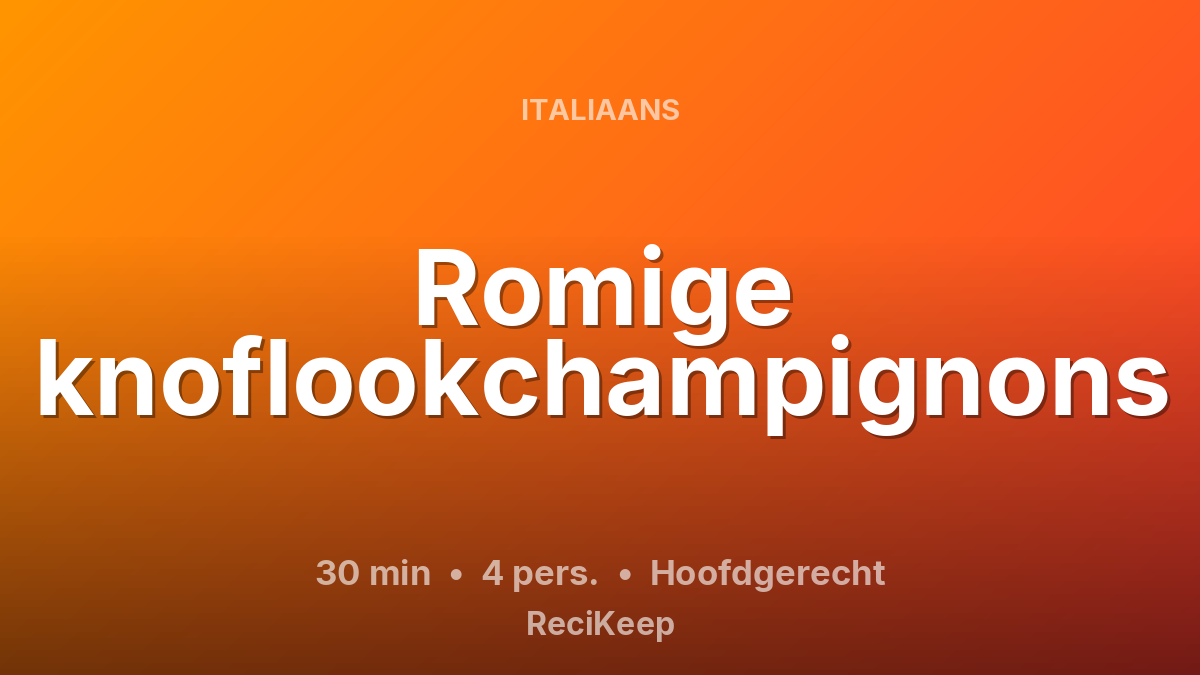 Receptkaart Romige knoflookchampignons – Hoofdgerecht