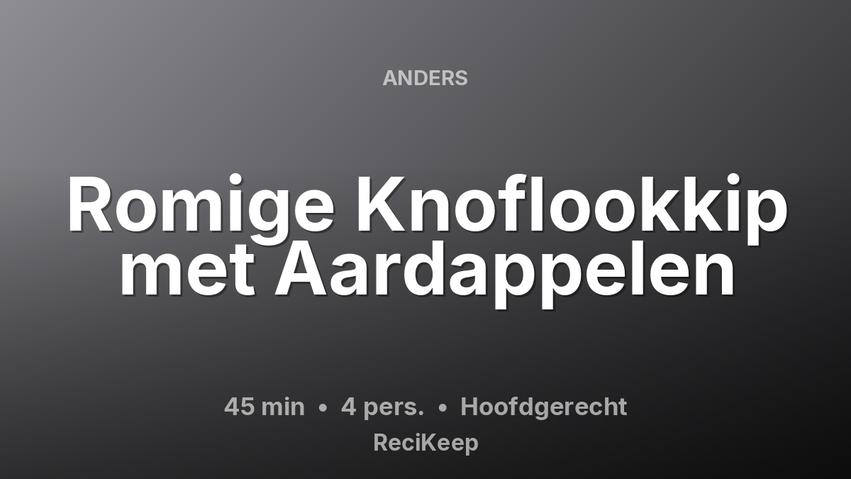 Receptkaart Romige Knoflookkip met Aardappelen – Hoofdgerecht