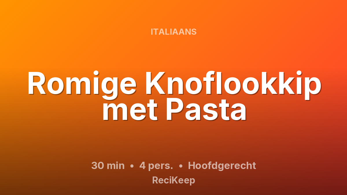 Receptkaart Romige Knoflookkip met Pasta – Hoofdgerecht