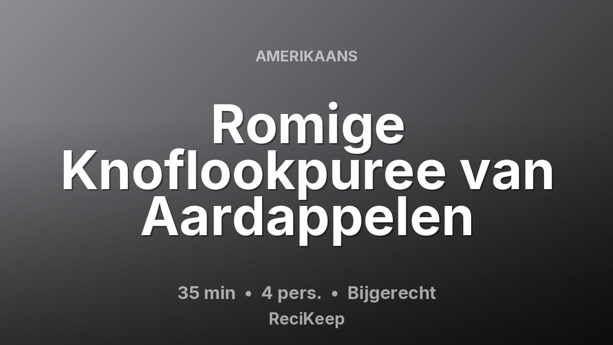 Receptkaart Romige Knoflookpuree van Aardappelen – Bijgerecht