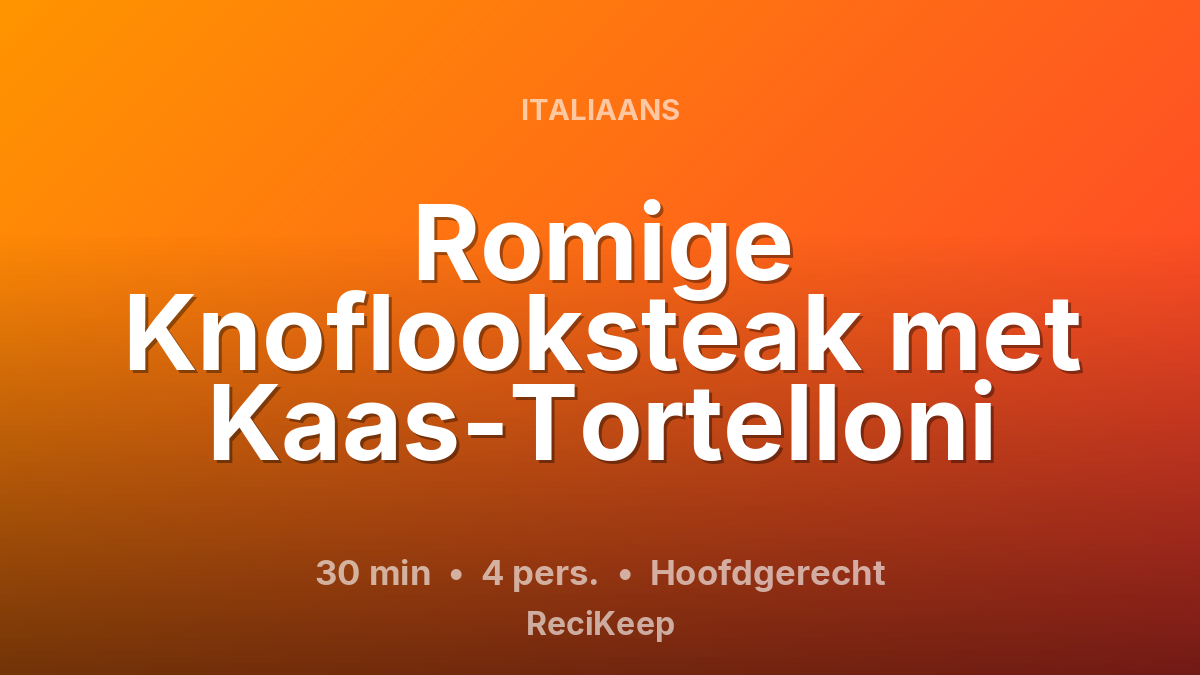 Receptkaart Romige Knoflooksteak met Kaas-Tortelloni – Hoofdgerecht
