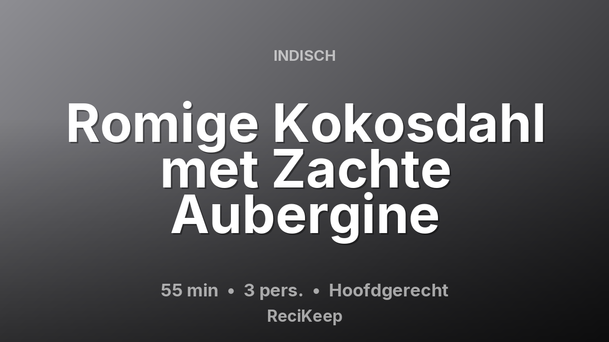 Receptkaart Romige Kokosdahl met Zachte Aubergine – Hoofdgerecht