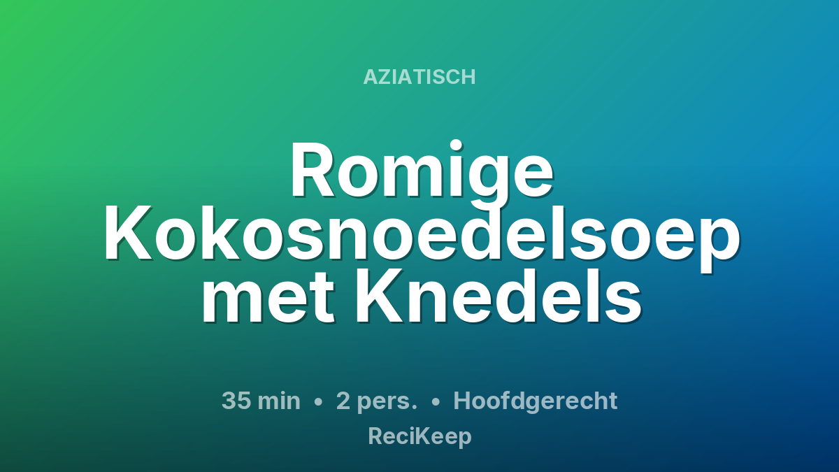 Receptkaart Romige Kokosnoedelsoep met Knedels – Hoofdgerecht