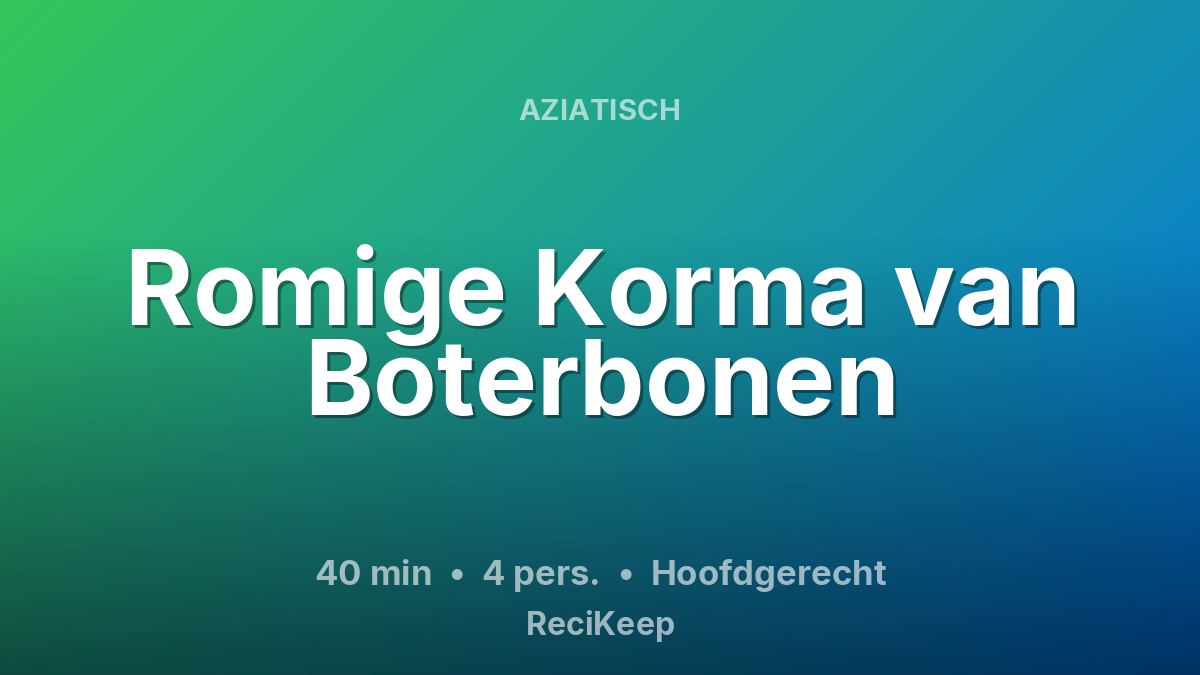 Receptkaart Romige Korma van Boterbonen – Hoofdgerecht