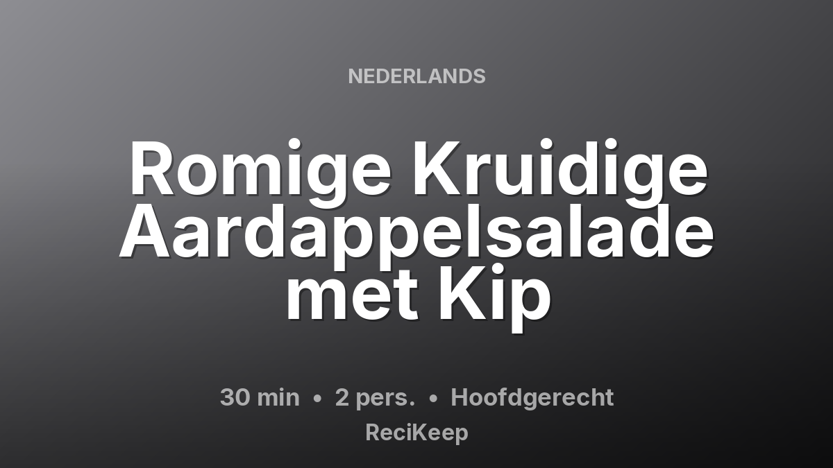 Receptkaart Romige Kruidige Aardappelsalade met Kip – Hoofdgerecht
