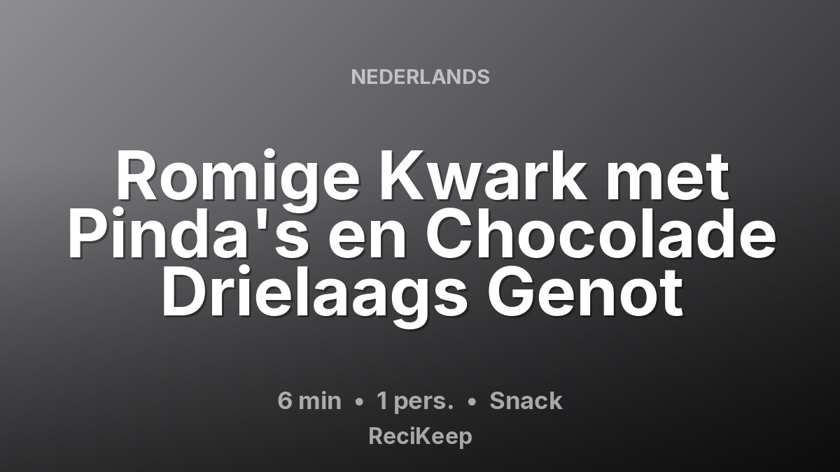 Receptkaart Romige Kwark met Pinda's en Chocolade Drielaags Genot – Snack