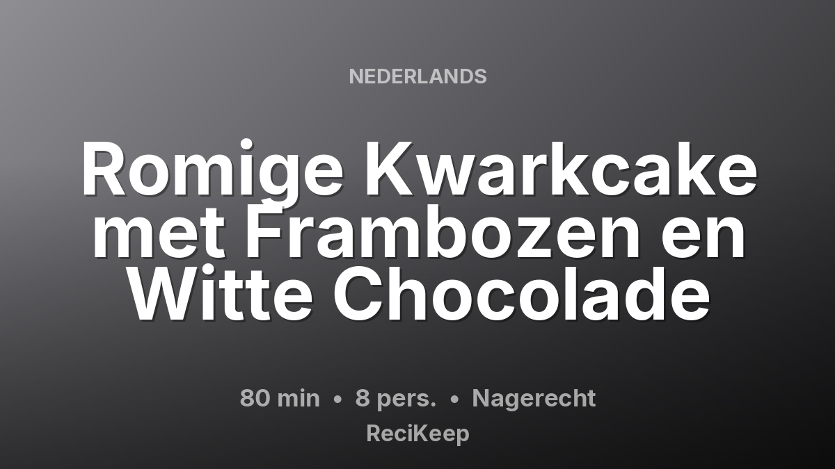 Receptkaart Romige Kwarkcake met Frambozen en Witte Chocolade – Nagerecht