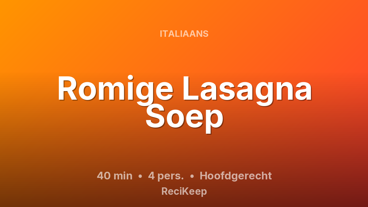 Receptkaart Romige Lasagna Soep – Hoofdgerecht